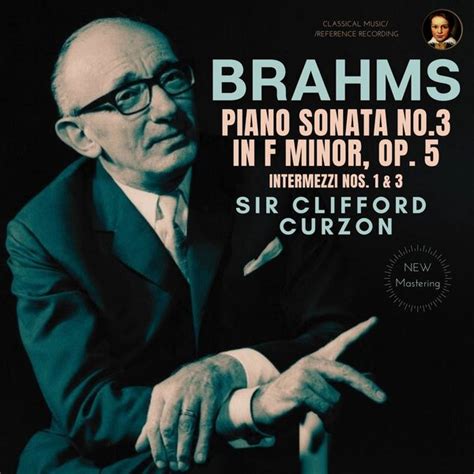 Brahms Piano Sonata No 3 In F Minor Op 5 By Sir Clifford Curzon