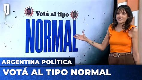 VOTÁ AL TIPO NORMAL Argentina Política con Carla Pelliza y Jon