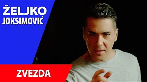 Zeljko Joksimovic Zvezda Official Video Youtube Music