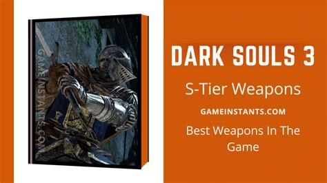 Dark Souls 3 Weapon Tier List (2024) - Gameinstants