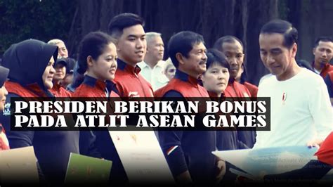 Presiden Jokowi Beri Bonus Kepada Atlit Asean Games Youtube