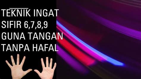 HAFAL SIFIR DENGAN MUDAH TEKNIK INGAT SIFIR 6 7 8 9 MENGGUNAKAN TANGAN