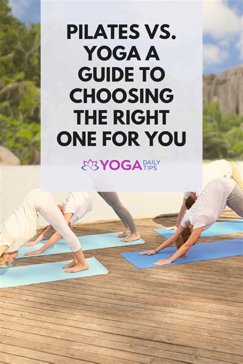 Pilates Vs Yoga A Guide To Choosing The Right One For You Yoga Positions For Beginners