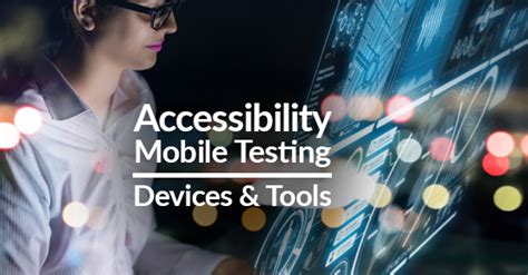 Accessibility Mobile Testing Devices And Tools