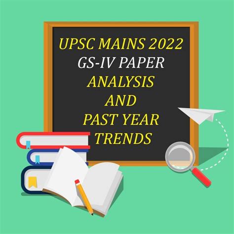 UPSC MAINS 2022 GS IV PAPER ANALYSIS AND PAST YEAR TRENDS UPSC MAINS