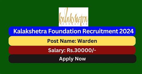 Kalakshetra Foundation Recruitment 2024 Warden Posts Apply Now