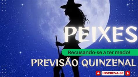 Signo De Peixes Previs O Quinzenal A De Julho Youtube