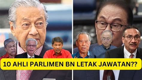 Gempar Ahli Parlimen Bn Letak Jawatan Tumbangkan Anwar Youtube