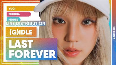 G I Dle Last Forever Line Distribution Youtube