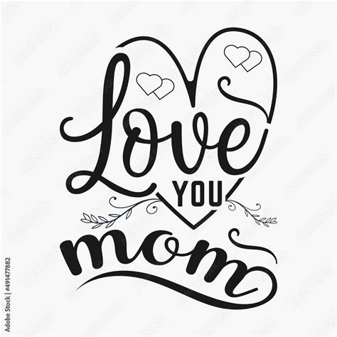 Love You Mom Vector Illustrations Hand Drawn Lettering With Anti