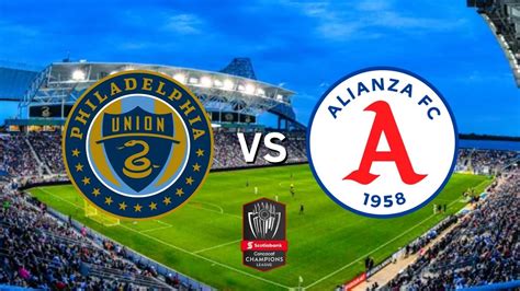 Philadelphia Union Vs Alianza En Vivo Hoy Hora Alineaciones Y D Nde