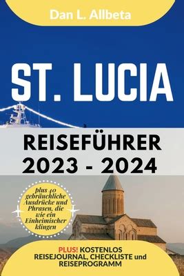 ST LUCIA Reisef Hrer 2023 2024 Alleinreisende Familien Und Paare