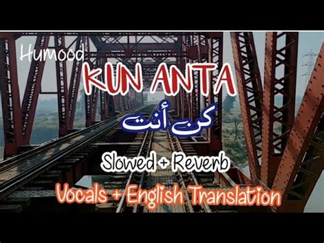 Humood Kun Anta Slowed Reverb Vocals English Translation