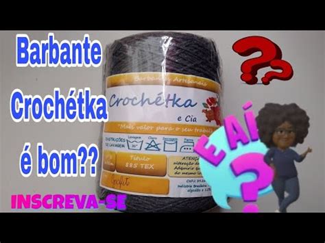 Barbante Crochétka é bom croche crochétka barbantes resenha