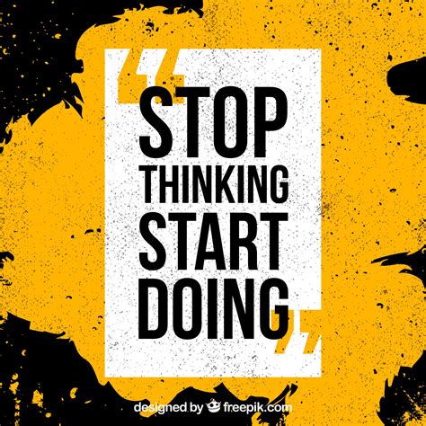 Stop Thinking Start Doing Quote