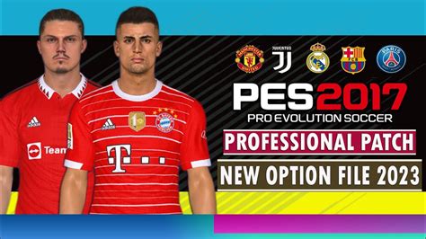 PES 2017 NEW OPTION FILE 2023 PROFESSIONAL PATCH V7 2 2 13 23 PC