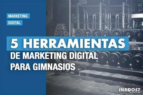 Herramientas Marketing Gimnasios Inboost Marketing