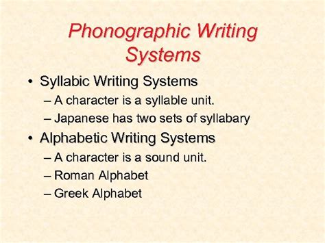 Various Writing Systems Logographic Idiographic Writing Systems