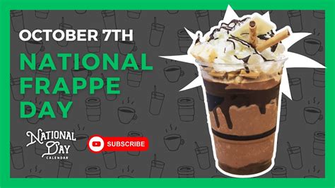 NATIONAL FRAPPE DAY October 7th National Day Calendar YouTube