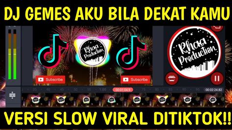 Dj Gemes Aku Bila Dekat Kamu Slow Viral Tiktok Youtube Music