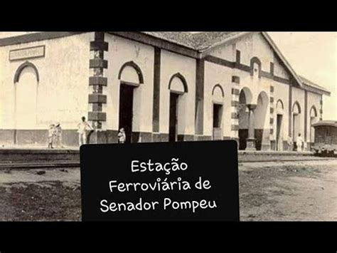 Esta O Ferrovi Ria De Senador Pompeu Cear Youtube