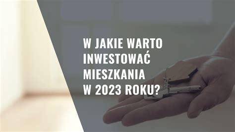 W Jakie Warto Inwestowa Mieszkania W Roku Domnadstawem