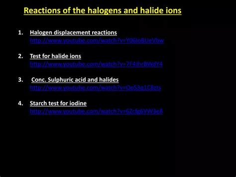 PPT - Reactions of the halogens and halide ions PowerPoint Presentation ...