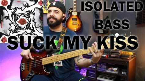 Suck My Kiss Red Hot Chili Peppers ISOLATED BASS COVER 4lannogueira Studio YouTube