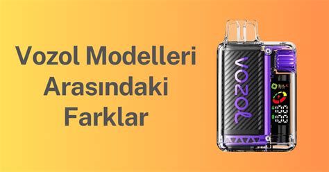 Vozol Modelleri Aras Ndaki Farklar Nelerdir Puffless