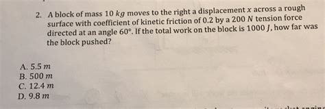 Solved 2 A Block Of Mass 10 Kg Moves To The Right A