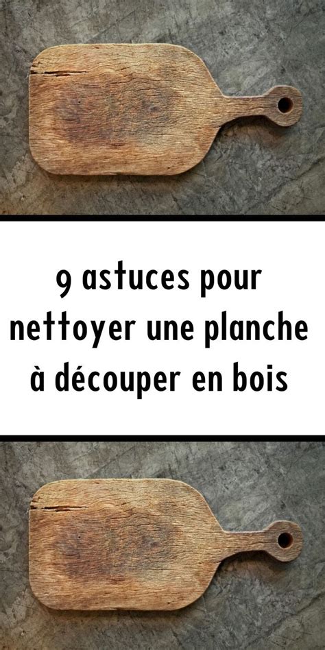 9 astuces pour nettoyer une planche à découper en bois La planche à