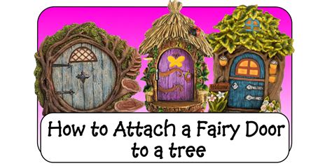 How Do You Attach A Fairy Door To A Tree Away With The Fairies