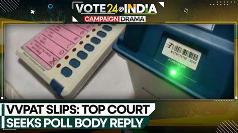 India S Top Court Seeks Response From EC And Centre On Plea For