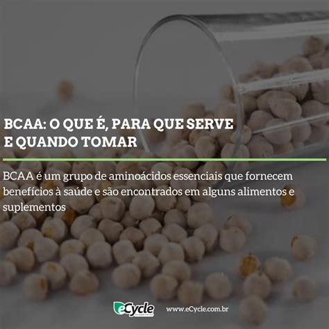 Quando Tomar O Bcaa - BCAA: o que é, para que serve e quando tomar - eCycle | Como ganhar ...