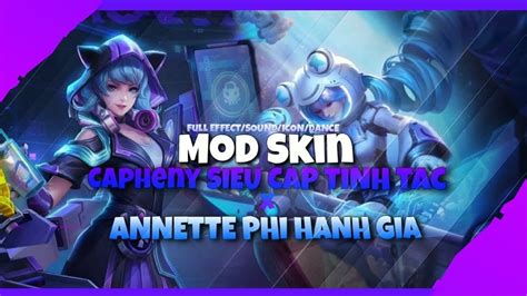 Mod 2 Skin Capheny Siêu Cấp Tỉnh Tặc Annette Phi hành Gia Có Điệu