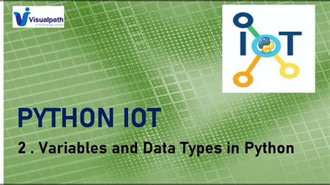 2 Variables And Data Types In Python Python With Iot Training Visualpath Youtube