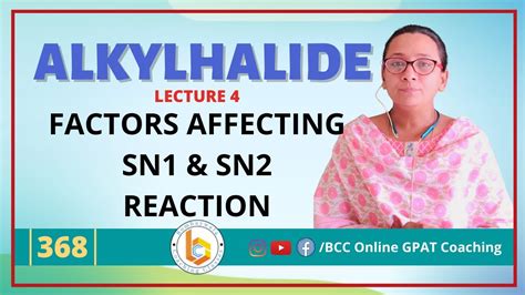 Alkyl Halides Lecture 4 Factors Affecting Sn1 And Sn2 Reaction