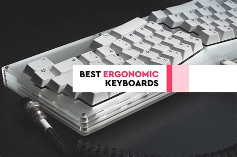 Best Ergonomic Keyboards To Enhance Your User Experience Techsparks