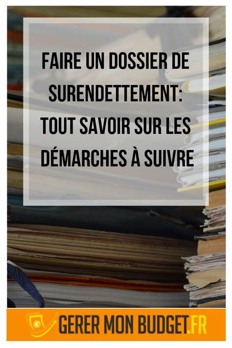 Comment Faire Un Dossier De Surendettement Budgeting Finances