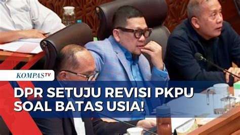 DPR Setujui Revisi PKPU Soal Batas Usia Capres Cawapres YouTube