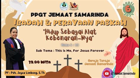 Ibadah And Perayaan Paskah Ppgt Jemaat Samarinda Sabtu 06 April 2024