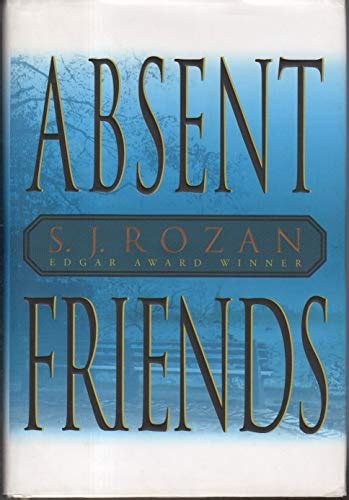 Absent Friends by Rozan, S. J.: Fine Hardcover (2004) First Edition | Granada Bookstore, IOBA