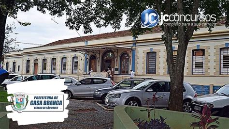 Concurso Prefeitura Casa Branca Sp Definida Banca Para Edital Com 22 Vagas