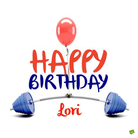 Happy Birthday Lori! - Images and Wishes to Share with Her