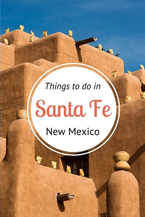 14 Ideas For What To Do In Santa Fe New Mexico