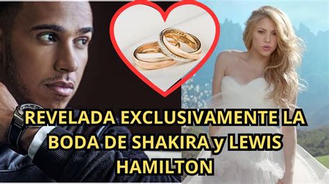 REVELADA LA EXCLUSIVA DE LA BODA DE SHAKIRA Y LEWIS HAMILTON YouTube