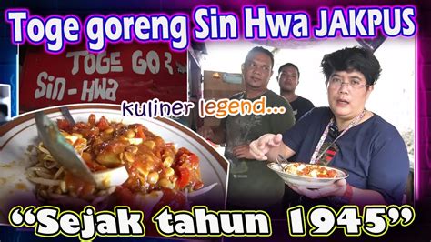 TOGE GORENG SIN HWA JAK PUS Sejak Tahun 1945 YouTube