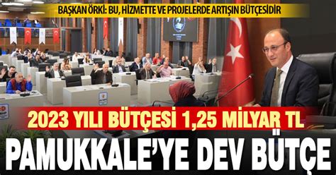 Pamukkale Belediyesinin 2023 yılı bütçesi 1 25 Milyar TL olarak