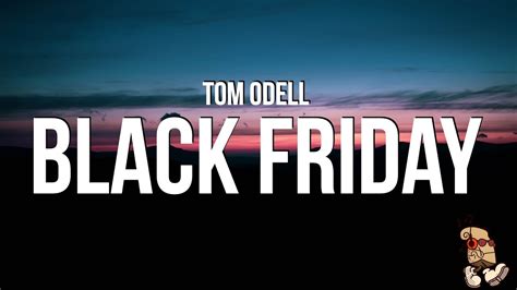 Tom Odell Black Friday Lyrics YouTube