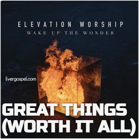 Download Elevation Worship Great Things Worth It All [mp3 And Lyrics